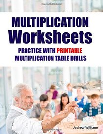 Multiplication Worksheets: Practice with Printable Multiplication Table Drills