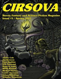 Cirsova #5: Heroic Fantasy and Science Fiction Magazine (Volume 5)