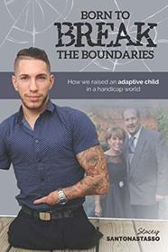 Born to Break the Boundaries: How We Raised an Adaptive Child in a Handicap World