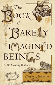 The Book of Barely Imagined Beings