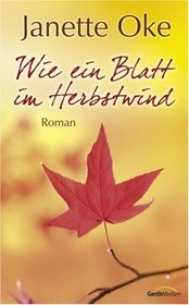 Wie ein Blatt im Herbstwind