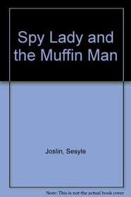 The spy lady and the muffin man,