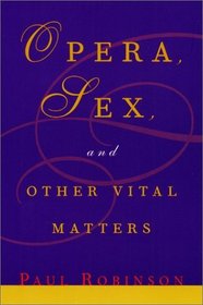 Opera, Sex and Other Vital Matters