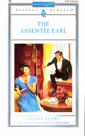 The Absentee Earl (Harlequin Regency, No 82)