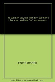 The Women Say, the Men Say: Women's Liberation and Men's Consciousness