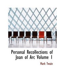 Personal Recollections of Joan of Arc  Volume 1 (Large Print Edition)