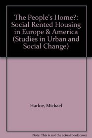 The People's Home?: Social Rented Housing in Europe & America (Studies in Urban and Social Change)