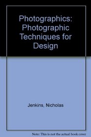 Photographics: Photographic Techniques for Design