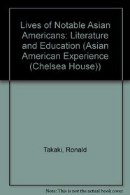 Lives of Notable Asian Americans: Literature and Education (Asian-American Experience)
