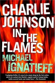 Charlie Johnson in the Flames: A Novel