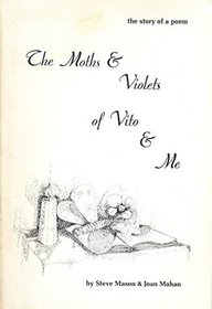 The moths & violets of Vito & me: The story of a poem