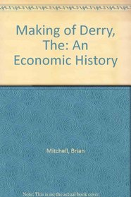 The Making of Derry: An Economic History