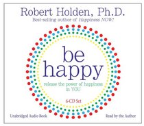 Be Happy! 6-CD: Release the Power of Happiness in YOU