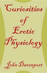 Curiosities of Erotic Physiology