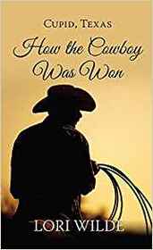 Cupid, Texas How the Cowboy Was Won (Thorndike Press Large Print Romance Series)