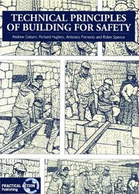 Technical Principles of Building for Safety: Technical Principles and Details of Low-Cost, Hazard-Resistant Construction (Building for Safety Series)