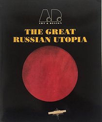 The Great Russian Utopia: Art and Design Profile No. 29 (Art and Design Profiles)