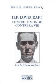 H.P.Lovecraft: Contre Le Monde, Contre La Vie (French Edition)