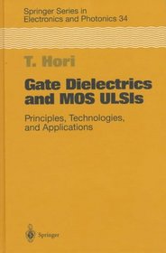 Gate Dielectrics and MOS ULSIs: Principles, Technologies and Applications (Springer Series in Electronics and Photonics)