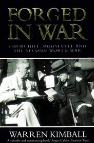 Forged in War: Roosevelt, Churchill, and the Second World War