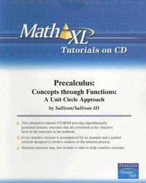 Precalculus: Concepts Through Functions: A Unit Circle Approach (Math XL)