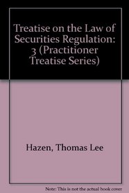 Treatise on the Law of Securities Regulation (Practitioner Treatise Series)