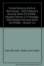 Clinical Nursing Skills & Techniques: Text with Mosby's Nursing Skills CD-Rom's - Student Version 2.0 Package