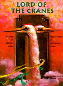 Lord of the Cranes: A Chinese Tale (Michael Neugebauer Book)