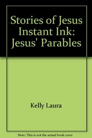 Stories of Jesus Instant Ink: Jesus' Parables