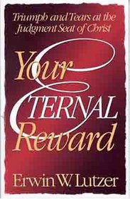 Your Eternal Reward: Triumph and Tears at the Judgement Seat of Christ