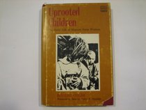 Uprooted Children: The Early Life of Migrant Farm Workers (Pittsburgh Series in Social and Labor History)