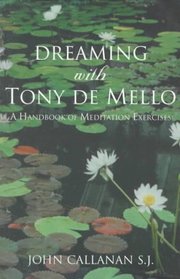 Dreaming With Tony De Mello: A Handbook of Meditation Exercises