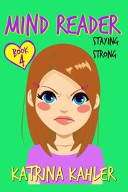 MIND READER - Book 4: Staying Strong