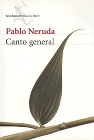 Canto General/ General Song (Seix Barral Biblioteca Breve) (Spanish Edition)