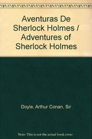 Aventuras De Sherlock Holmes (Adventures of Sherlock Holmes) (Spanish Edition)