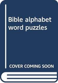 Bible alphabet word puzzles (Fun-to-learn puzzle books)