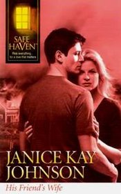 His Friend's Wife (Safe Haven, No 47)