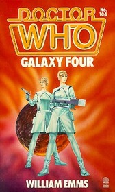 Doctor Who: Galaxy Four (Doctor Who, No 104)