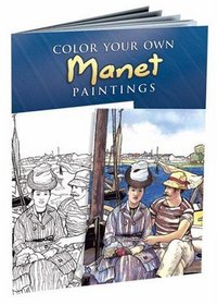 Color Your Own Manet Paintings (Dover Pictoral Archive)