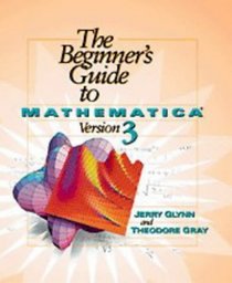 The Beginner's Guide to Mathematica  Version 3