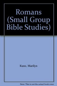 Small Group Bible Studies: 16 Discussions for Group Bible Study: Romans
