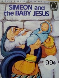 Simeon and the Baby Jesus (Arch Books)