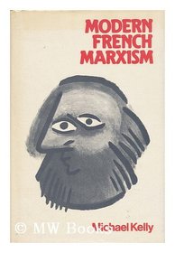Modern French Marxism / Michael Kelly
