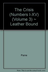 The Crisis (Numbers I-XV) (Volume 3) ~ Leather Bound