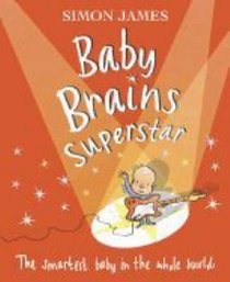 Baby Brains Superstar: The Smartest Baby in the Whole World