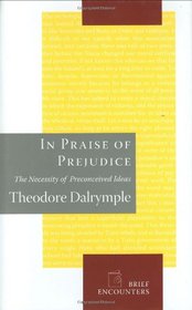 In Praise of Prejudice: The Necessity of Preconceived Ideas