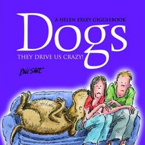 Dogs - They Drive Us Crazy (Helen Exley Gigglebooks)