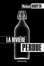 La Riviere Perdue (So Cold the River) (French Edition)