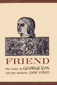 Friend: The Story of  George Fox and the Quakers