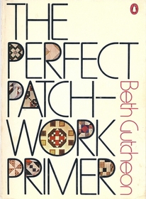 The Perfect Patchwork Primer